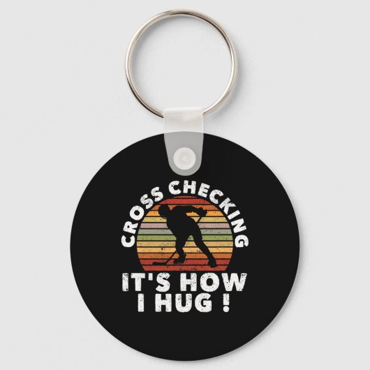 Cross Checking Het is hoe ik knuffel Funny IJshock Sleutelhanger (Voorkant)