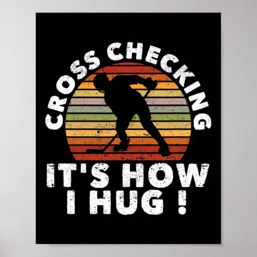 Cross Checking is hoe ik knuffel Grappige IJshocke Poster (Voorkant)