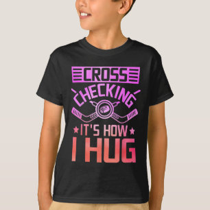 Cross Checking Zo Omhels Ik T-shirt