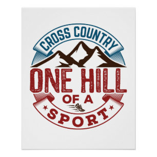 Cross-country One Hill of a Sport Perfect Poster