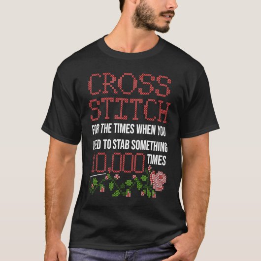 Cross Stitch Gezegde Cross Stitchers Crocheter Sew T-shirt (Voorkant)