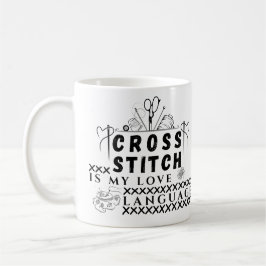  Cross Stitch Is My Love Language - X-Stitch Lover Koffiemok