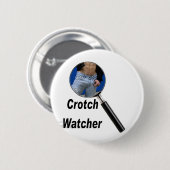 Crotch Watcher Ronde Button 5,7 Cm (Voorkant /achterkant)