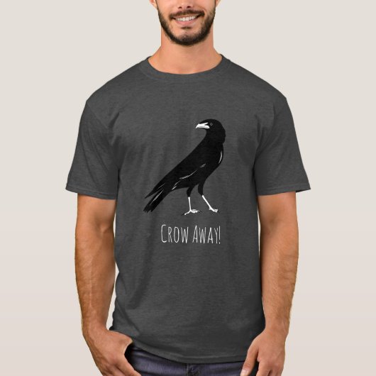 Crow Away Raven Funny Bird T-Shirt (Voorkant)