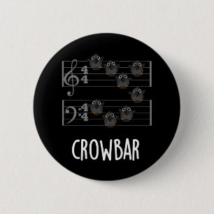 Crow Bar Funny Music Bird Pun Dark BG Ronde Button 5,7 Cm