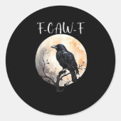 Crow F-Caw-F Funny Bird Aesthetic Casual Ronde Sticker (Voorkant)