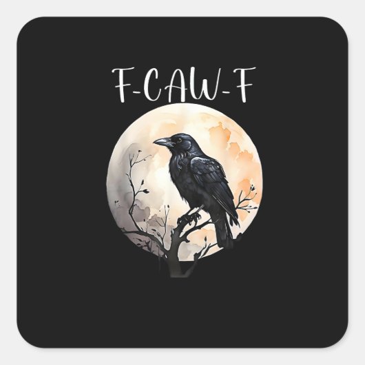 Crow F-Caw-F Funny Bird Aesthetic Casual Vierkante Sticker (Voorkant)