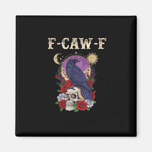 Crow F-Caw-F Funny Bird Moon Gothic Adult Humor Vi Magneet (Voorkant)