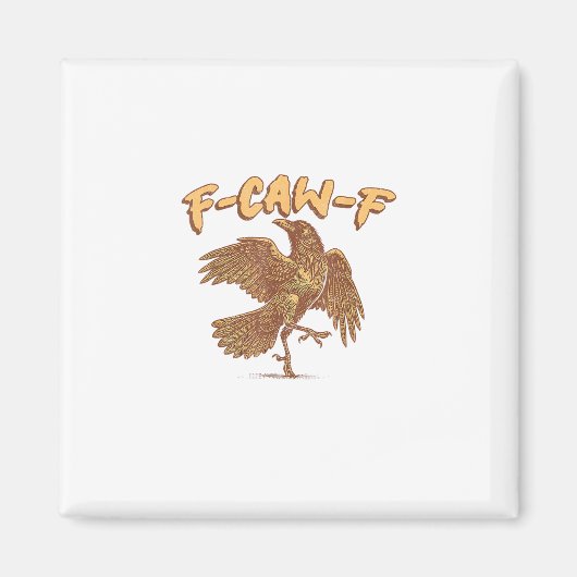 Crow F-Caw-F Funny Bird Raven Meme Magneet (Voorkant)