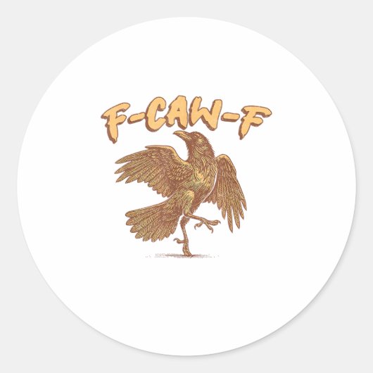 Crow F-Caw-F Funny Bird Raven Meme Ronde Sticker (Voorkant)