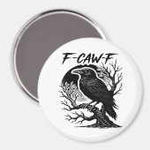 Crow F-Caw-F Gothic Humor Funny Magneet (Voorkant / Achterkant)
