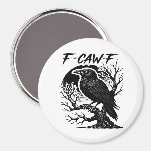 Crow F-Caw-F Gothic Humor Funny Magneet (Voorkant / Achterkant)