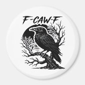 Crow F-Caw-F Gothic Humor Funny Magneet (Voorkant)
