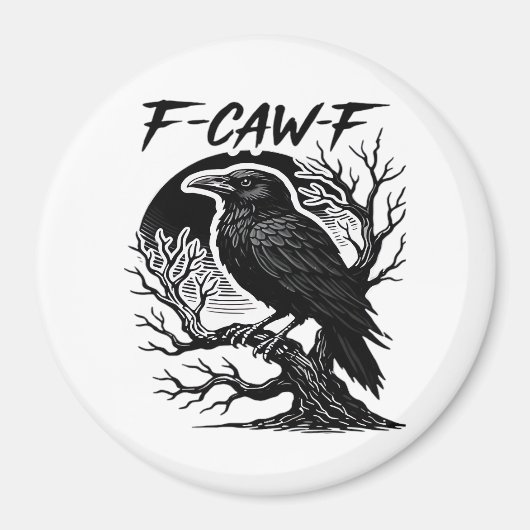 Crow F-Caw-F Gothic Humor Funny Magneet (Voorkant)