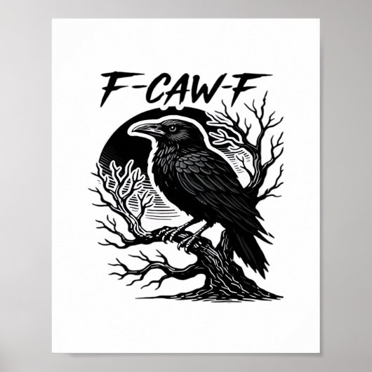 Crow F-Caw-F Gothic Humor Funny Poster (Voorkant)