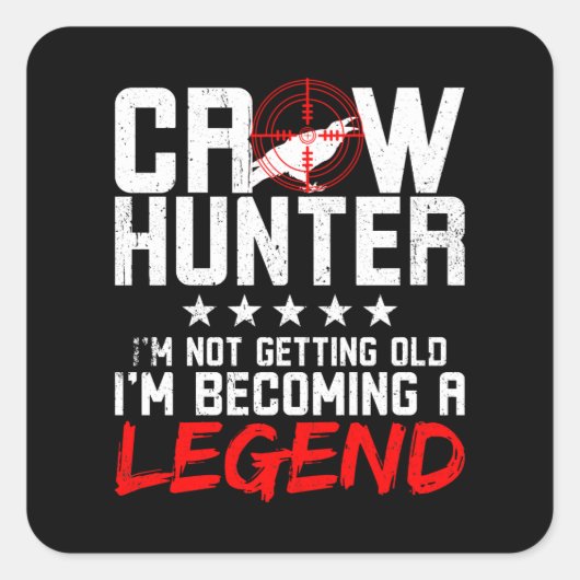 Crow Hunting Crow Hunter Legend Vierkante Sticker (Voorkant)