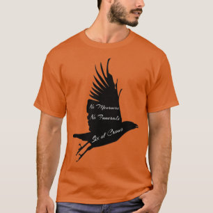 Crow No Mourners No Funerals T-shirt