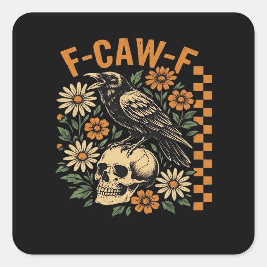 Crow Raven F-Caw-F Cool Unique Vierkante Sticker (Voorkant)