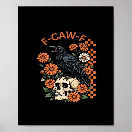 Crow Raven F-Caw-F Funny Halloween Gothic Creative Poster (Voorkant)