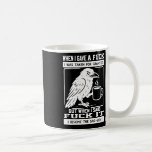 Crow Toen ik een gaf werd ik als vanzelfsprekend b Koffiemok