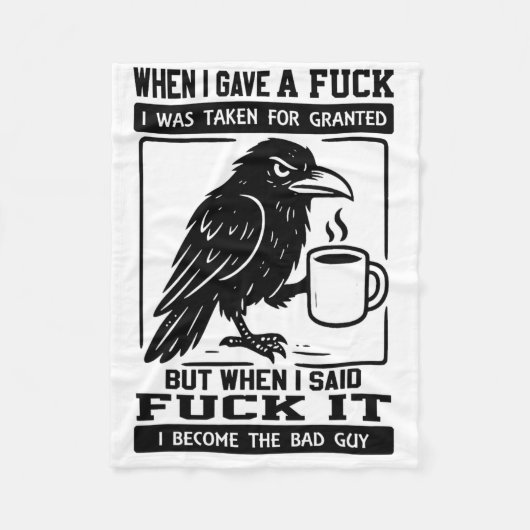 Crow When I Gave A I Was Taken For Granted Fleece Deken (Voorkant)