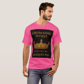 Crowning Myself Tee T-Shirt (Voorkant volledig)
