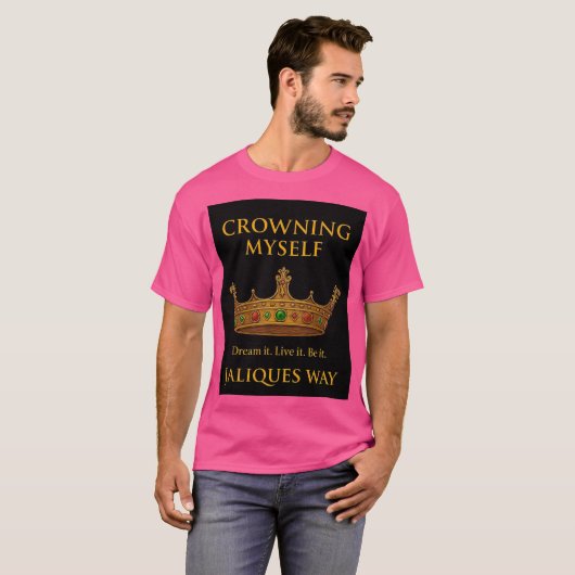 Crowning Myself Tee T-Shirt (Voorkant volledig)