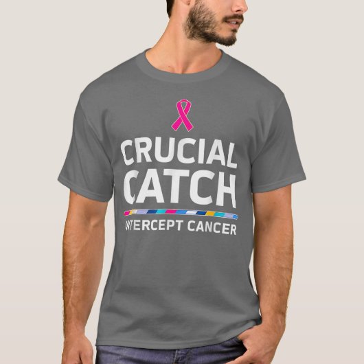 Crucial Catch Intercept Cancer  T-shirt (Voorkant)