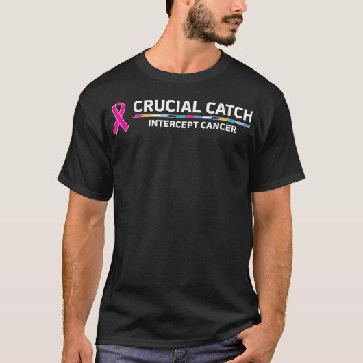 Crucial Catch Intercept Cancer  T-shirt (Voorkant)
