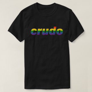 Crudo Spain Slang Lgbt Gay Pride T-shirt