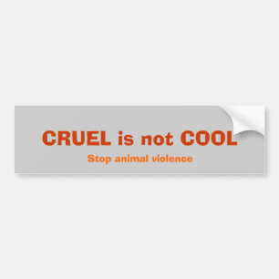 CRUEL is geen COOL, Stop dierlijk geweld Bumpersticker