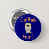 Cruel Words Hurt Ronde Button 5,7 Cm (Voorkant /achterkant)
