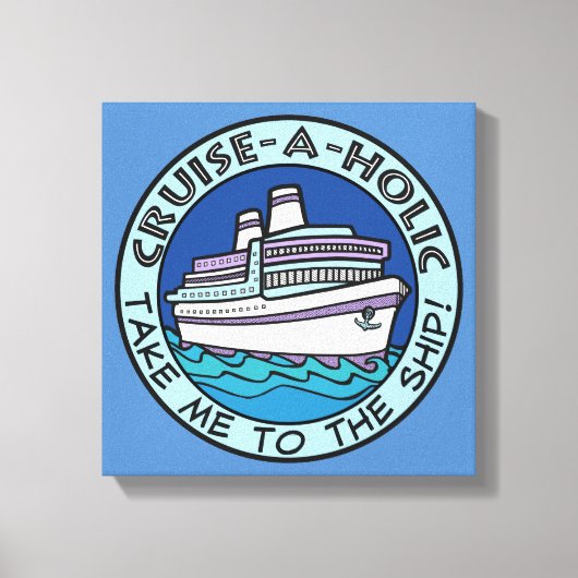 Cruise-A-Holic canvasafdruk Canvas Afdruk (Voorkant)