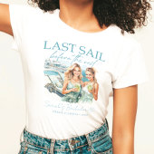 Cruise Bachelorette Custom Last Sail T-shirt