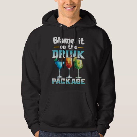 Cruise  Blame It On The Drink Package  1 Hoodie (Voorkant)