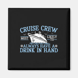Cruise Crew 2025 Waarschijnlijkste Om Een Drankje Magneet