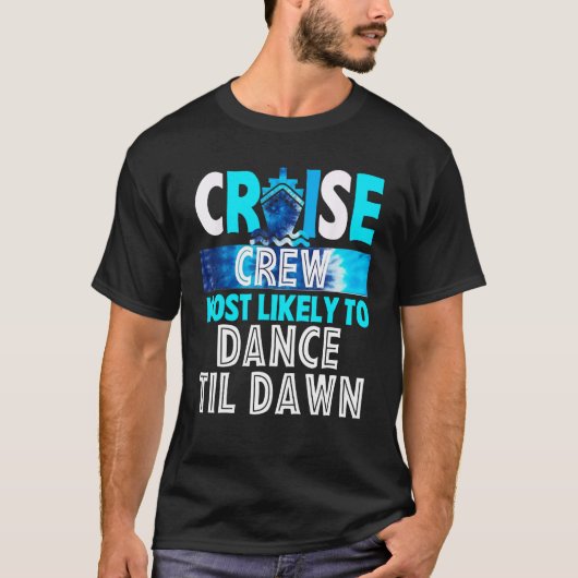 Cruise Crew Most Likely To Dance Til Dawn Blue Tie T-shirt (Voorkant)
