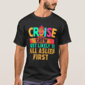 Cruise Crew Most Likely to Fall Asleep First Hippi T-shirt (Voorkant)