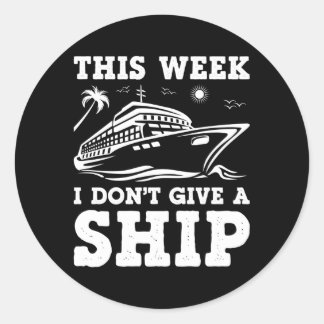 Cruise Deze week geef ik geen schip cruise vakanti Ronde Sticker