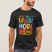 Cruise Family Vacation Cruise Mode On Summer Trip  T-shirt (Voorkant)