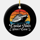 Cruise Haar Don t Care Keramisch Ornament (Achterkant)