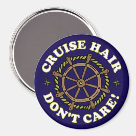 Cruise Hair Don Care Funny Cruising Cabin Door Magneet