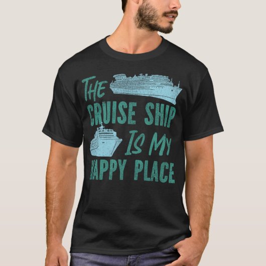 Cruise Het cruiseschip is mijn gelukkige plaats T-shirt (Voorkant)