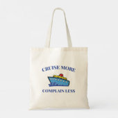 Cruise Meer Klagen Minder - Fun Cruise Gezegde Tote Bag (Achterkant)
