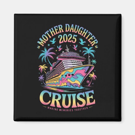 Cruise Moeder Dochter Reis 2025 Grappige Moeder Do Magneet (Voorkant)