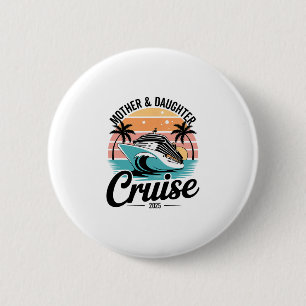 Cruise Moeder Dochter Reis 2025 Grappige Moeder Do Ronde Button 5,7 Cm