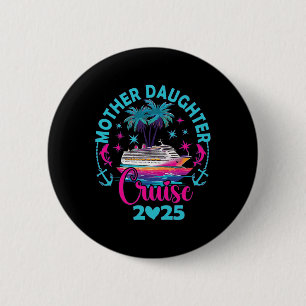 Cruise Moeder Dochter Reis 2025 Grappige Moeder Do Ronde Button 5,7 Cm