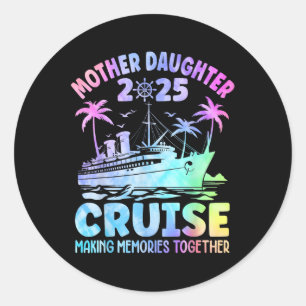 Cruise Moeder Dochter Reis 2025 Grappige Moeder Do Ronde Sticker