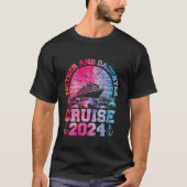 Cruise Moeder Dochter Trip 2024 Grappige Moeder Do T-shirt (Voorkant)