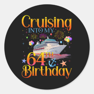 Cruise naar mijn 64e verjaardag Cruise 64 jaar oud Ronde Sticker